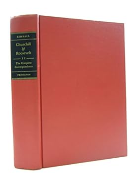 Hardcover CHURCHILL & ROOSEVELT THE COMPLETE CORRESPONDENCE II ALLIANCE FORGED Book