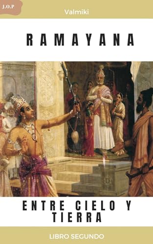 Ramayana - Entre Cielo y Tierra -: Libro 2 (Spanish Edition)