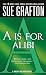 A is for Alibi (The Kinsey Millhone Alphabet Mysteries, No 1)