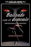 bailando en la oscuridad bjork  Bailando con el demonio (Abrazando la oscuridad 1)