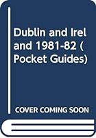 Dublin and Ireland 1981-82 (Pocket Guides) 0671414313 Book Cover