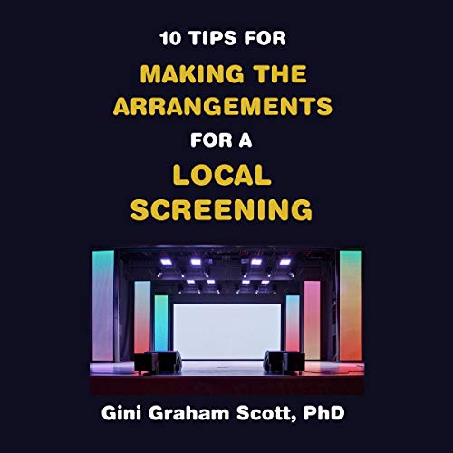 10 Tips for Making the Arrangements for a Local Screening by Gini Graham Scott PhD episode artwork