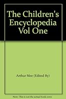 The Children's Encyclopedia Vol One B0057OOOOC Book Cover