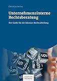 Unternehmensinterne Rechtsberatung: Der Guide für die Inhouse-Rechtsabteilung