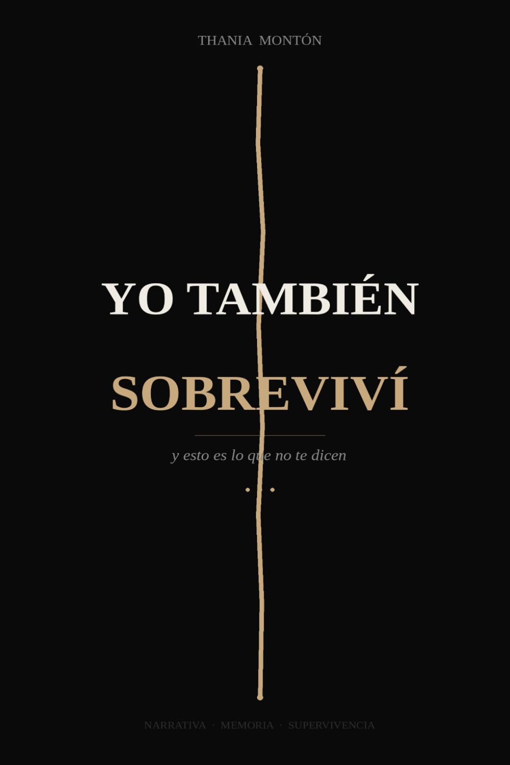 Yo también sobreviví: Y esto es lo que no te cuentan