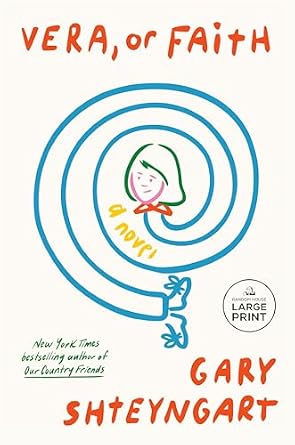 Vera, or Faith by Gary Shteyngart, depicting the face of a young girl inside a blue spiral with two blue shoes coming from the end of it above a beige background.