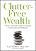Clutter-Free Wealth