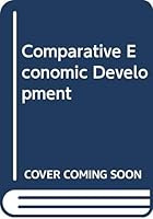 Comparative Economic Development 0408106832 Book Cover