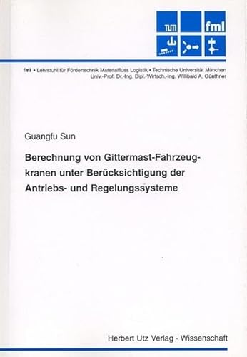 Preisvergleich Produktbild Berechnung von Gittermast-Fahrzeugkranen unter Berücksichtigung der Antriebs- und Regelungssysteme