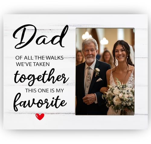 CAIFZ Dad of All the Walks We've Taken Together This One is My Favorite, Wedding Picture Frame Gift from Bride to Dad, Gift for Father of the Bride Photo Frame, 4x6 inch Photo