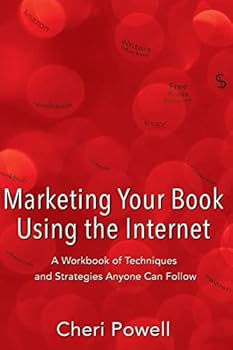 Paperback Marketing Your Book Using the Internet: A Workbook of techniques and strategies anyone can follow Book