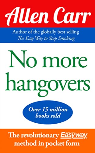 No More Hangovers: The Revolutionary Allen Carr’S Easyway Method In Pocket Form