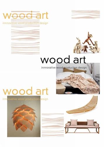 Wood Art: Innovative Wood Product Design