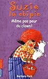 Suzie la Chipie - Même pas peur du clown !