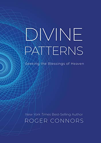 Divine Patterns: Seeking the Blessings of Heaven (English Edition)