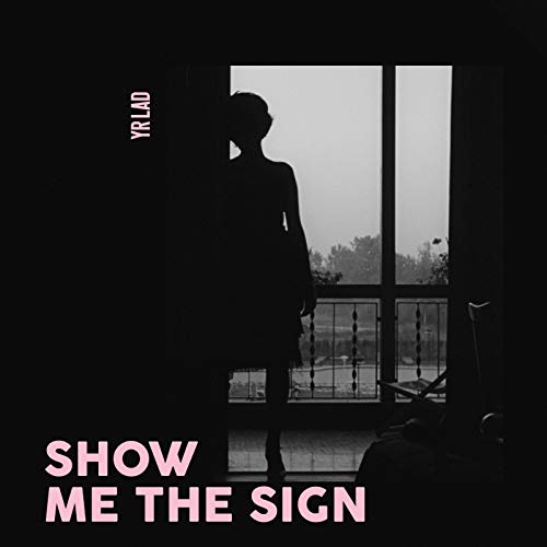 Play Show Me the Sign by Yr Lad on Amazon Music Unlimited