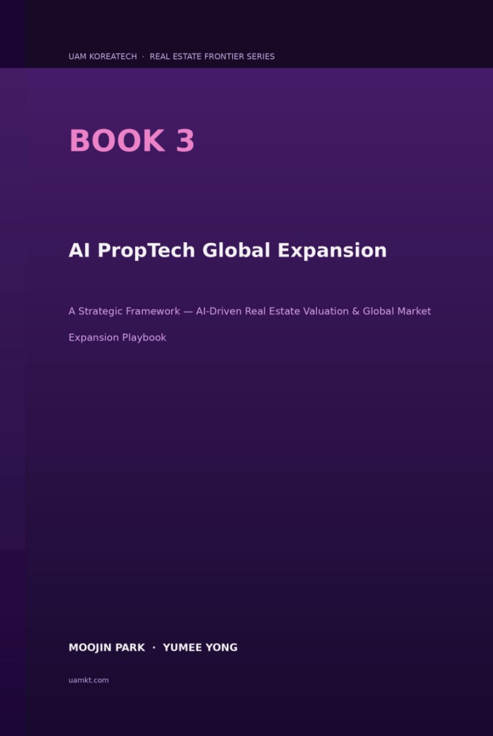 AI PropTech Global Expansion: A Strategic Framework — AI-Driven Real Estate Valuation & Global Market Expansion Playbook