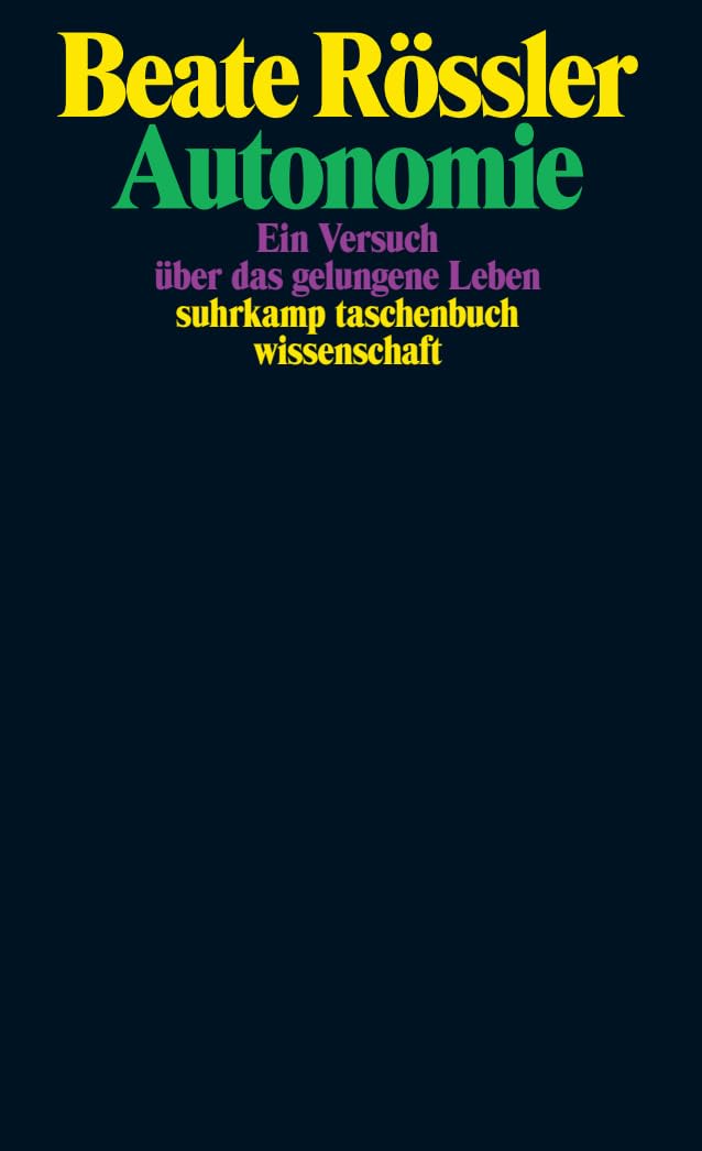 Suhrkamp Verlag Autonomie: Ein Versuch Über Das Gelungene Leben | 50 Jahre Stw – Limitierte Jubiläumsausgabe (Suhrkamp Taschenbuch Wissenschaft)