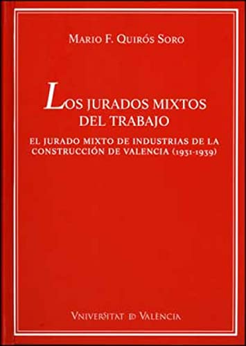 Portada de Los jurados mixtos del trabajo: El jurado mixto de industrias de la construcción de Valencia : 10
