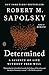 Determined: A Science of Life without Free Will (English Edition)
