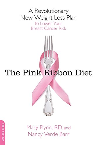 The Pink Ribbon Diet: A Revolutionary New Weight Loss Plan to Lower Your Breast Cancer Risk The Pink Ribbon Diet: A Revolutionary New Weight Loss Plan to Lower Your Breast Cancer Risk