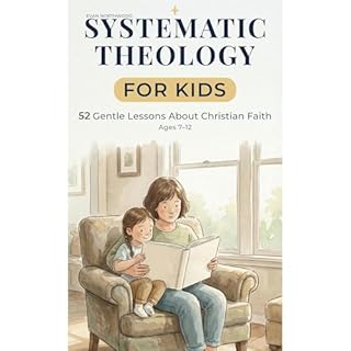 Systematic Theology for Kids Audiobook By Evan Northwood cover art