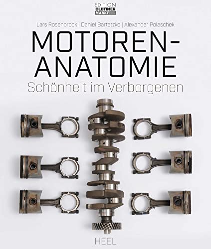 Motoren-Anatomie: Schönheit im Verborgenen Motoren-Anatomie: Schönheit im Verborgenen
