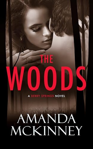The Woods (Small Town Romantic Suspense): A Berry Springs Novel