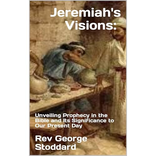 Jeremiah's Visions: Unveiling Prophecy: - Rev George Stoddard episode artwork