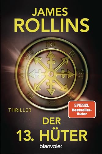 Der 13. Hüter: Thriller - Verschworene Geheimbünde und uralte Rätsel – der neue Thriller des SPIEGEL-Bestsellerautors!