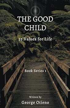 Paperback The Good Child: 35 Values for Life Book
