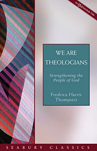 We Are Theologians: Strengthening the People of God (Seabury Classics)