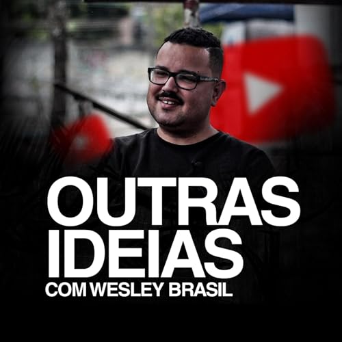 Page de couverture de OUTRAS IDEIAS com Wesley Brasil