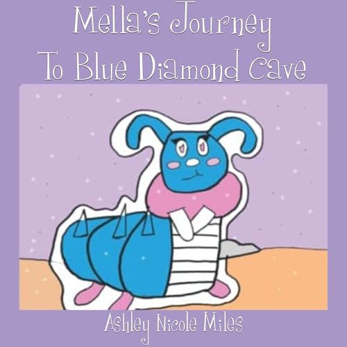 Mella&amp;rsquo;s Journey to Blue Diamond Cave by Ashley Miles episode artwork