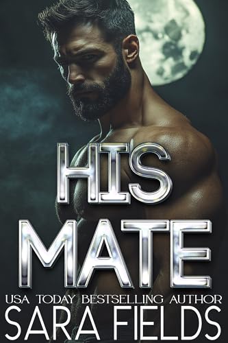 His Mate: A Dark Wolf Shifter Romance (Alphas of the Rocky Mountains Book 1)