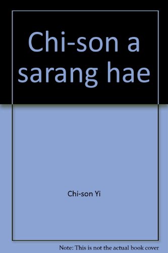 Chi-son a sarang hae : huimang kwa yonggi ui kkot Yi Chi-son iyagi
