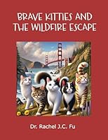 Brave Kitties and the Wildfire Escape B0F12YTLV6 Book Cover
