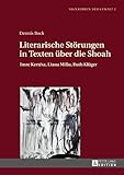 Literarische Stoerungen in Texten ueber die Shoah: Imre Kertész, Liana Millu, Ruth Klueger (Signaturen der Gewalt / Signatures of Violence 2) - Dennis Bock 