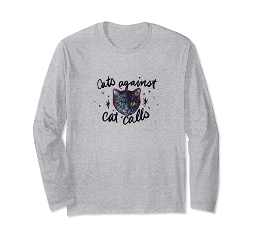 Cats Against CatCalls Long Sleeve T-Shirt, Grey