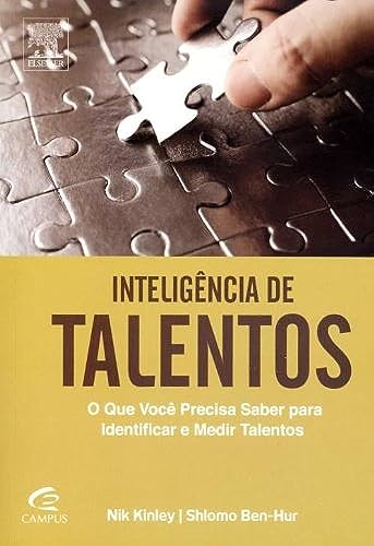Inteligência de Talentos. O que Você Precisa Saber Para Identificar e Medir Talentos, do autor Nik Kinley