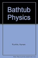 Bathtub Physics 0152057307 Book Cover