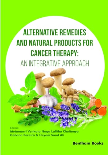 Alternative Remedies and Natural Products for Cancer Therapy: An Integrative Approach