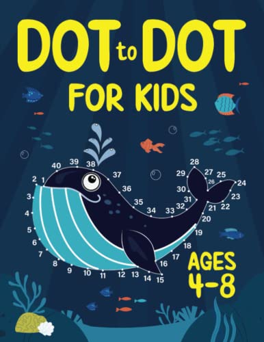 Dot to Dot for Kids Ages 4-8: 100 Fun Connect the Dots Puzzles for Children – Activity Book for Learning – Age 4-6, 6-8 Year Olds