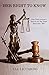 Her Right To Know: One Trial Lawyer's Search for the Truth About the Pill