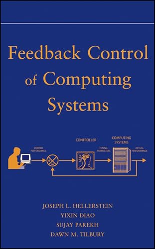 Feedback Control of Computing Systems (IEEE Press) view 2