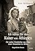 Produktbild Ich nähte für den Kaiser von Äthiopien - Die wahre Geschichte von Elise, einer Deutschen in Afrika - Biografischer Roman