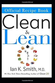 The Official Clean & Lean Recipe Book: The Official Companion to Dr. Ian Smith's Clean & Lean