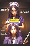 Stealth Invasion Vaccination: Mark of the Beast? - Martel The Hammer 