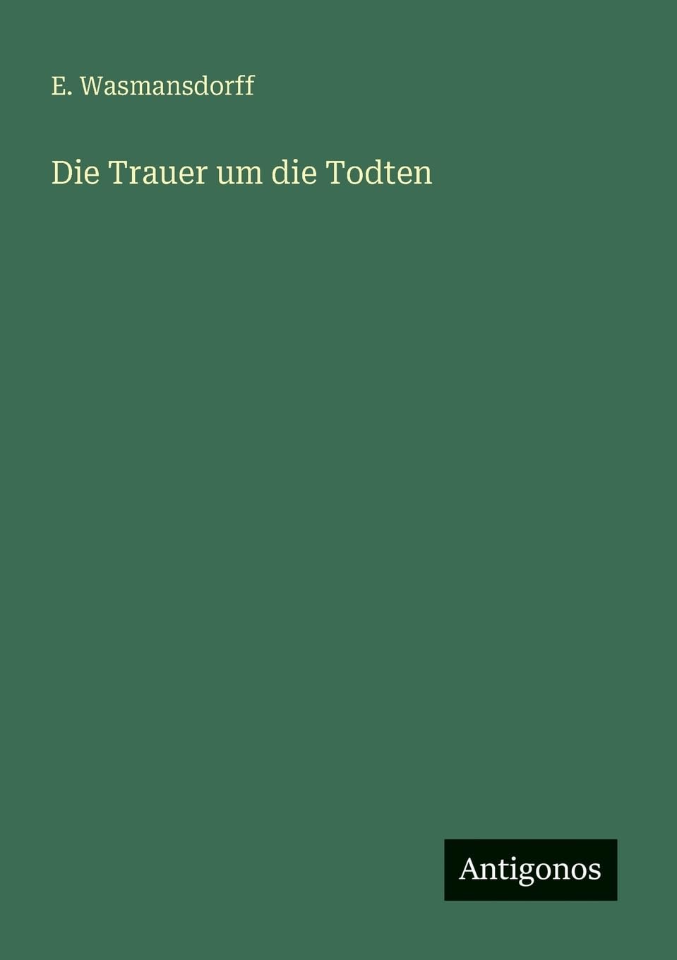 Die Trauer um die Todten