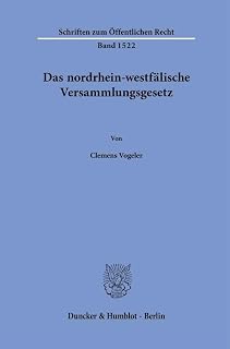 Das nordrhein-westfälische Versammlungsgesetz. (Schriften zum Öffentlichen Recht, Band 1522)